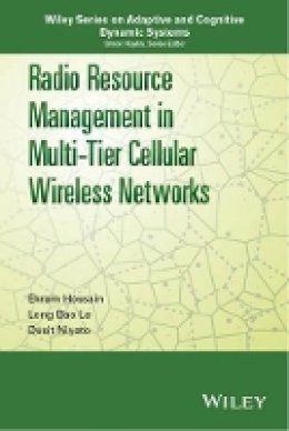 Ekram Hossain - Radio Resource Management in Multi-Tier Cellular Wireless Networks - 9781118502679 - V9781118502679