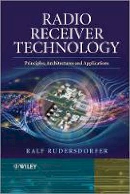 Ralf Rudersdorfer - Radio Receiver Technology: Principles, Architectures and Applications - 9781118503201 - V9781118503201