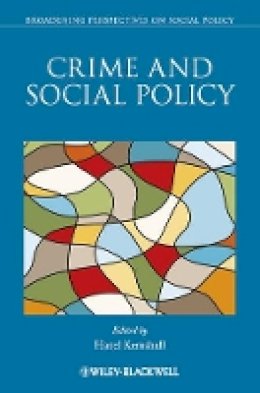 Hazel Kemshall (Ed.) - Crime and Social Policy - 9781118509890 - V9781118509890