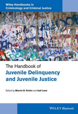 Marvin D. Krohn - The Handbook of Juvenile Delinquency and Juvenile Justice - 9781118513170 - V9781118513170