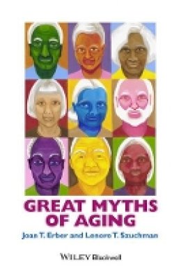 Joan T. Erber - Great Myths of Aging - 9781118521472 - V9781118521472