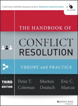 Peter Et Al Coleman - The Handbook of Conflict Resolution: Theory and Practice - 9781118526866 - V9781118526866