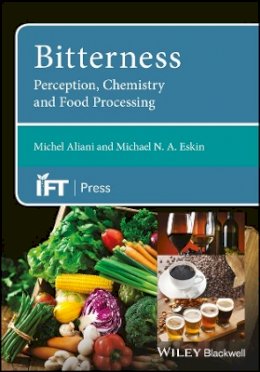 Michel Aliani - Bitterness: Perception, Chemistry and Food Processing - 9781118590294 - V9781118590294