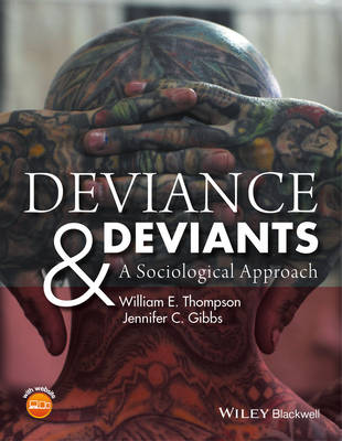 William E. Thompson - Deviance and Deviants: A Sociological Approach - 9781118604595 - V9781118604595