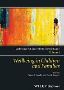 Cary L. Cooper - Wellbeing: A Complete Reference Guide, Wellbeing in Children and Families - 9781118608456 - V9781118608456