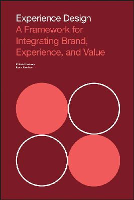 Patrick Newbery - Experience Design: A Framework for Integrating Brand, Experience, and Value - 9781118609637 - V9781118609637