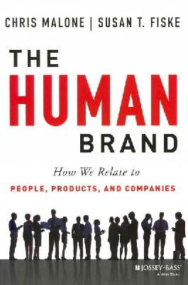 Chris Malone - The Human Brand: How We Relate to People, Products, and Companies - 9781118611319 - V9781118611319