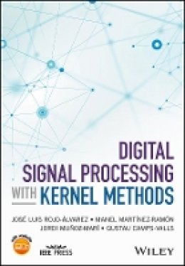 Jose Luis Rojo-Alvarez - Digital Signal Processing with Kernel Methods - 9781118611791 - V9781118611791