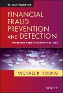 Michael R. Young - Financial Fraud Prevention and Detection: Governance and Effective Practices - 9781118617632 - V9781118617632