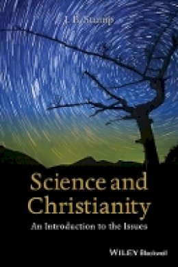 J. B. Stump - Science and Christianity: An Introduction to the Issues - 9781118625279 - V9781118625279