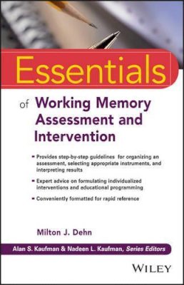 Milton J. Dehn - Essentials of Working Memory Assessment and Intervention - 9781118638132 - V9781118638132