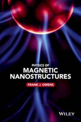 Frank J. Owens - Physics of Magnetic Nanostructures - 9781118639962 - V9781118639962