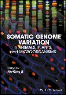 Xiu-Qing Li (Ed.) - Somatic Genome Variation: in Animals, Plants, and Microorganisms - 9781118647066 - V9781118647066