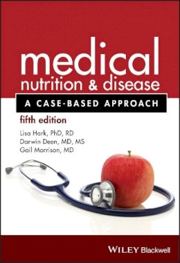 Lisa Hark - Medical Nutrition and Disease: A Case-Based Approach - 9781118652435 - V9781118652435