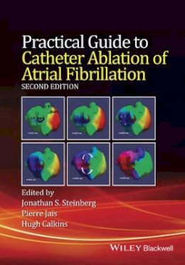 Jonathan S. Steinberg - Practical Guide to Catheter Ablation of Atrial Fibrillation - 9781118658505 - V9781118658505