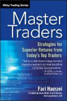 Fari Hamzei - Master Traders: Strategies for Superior Returns from Today´s Top Traders - 9781118673034 - V9781118673034