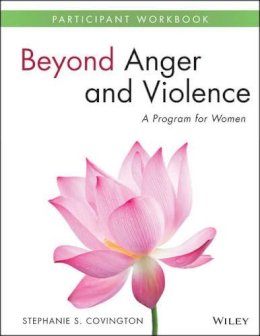 Covington - Beyond Anger and Violence: A Program for Women, Participant Workbook - 9781118681152 - V9781118681152