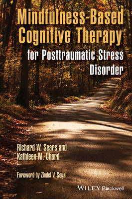 Richard W. Sears - Mindfulness-Based Cognitive Therapy for Posttraumatic Stress Disorder - 9781118691441 - V9781118691441