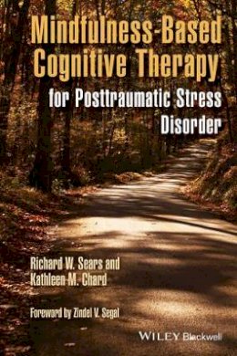 Richard W. Sears - Mindfulness-Based Cognitive Therapy for Posttraumatic Stress Disorder - 9781118691458 - V9781118691458