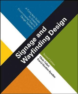 Chris Calori - Signage and Wayfinding Design: A Complete Guide to Creating Environmental Graphic Design Systems - 9781118692998 - V9781118692998