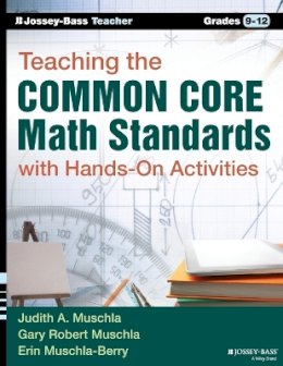 Gary Muschla - Teaching the Common Core Math Standards with Hands-On Activities, Grades 9-12 - 9781118710104 - V9781118710104