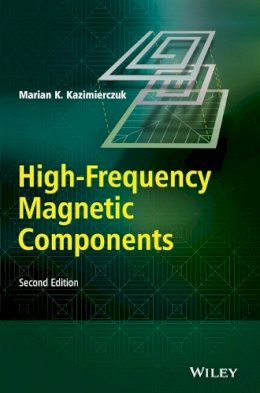 Marian K. Kazimierczuk - High-Frequency Magnetic Components - 9781118717790 - V9781118717790