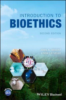 John A. Bryant - Introduction to Bioethics - 9781118719619 - V9781118719619