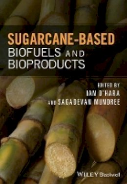 Sagadevan Mundree - Sugarcane-Based Biofuels and Bioproducts - 9781118719916 - V9781118719916