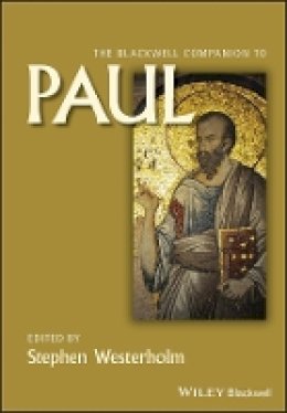 Stephen Westerholm - The Blackwell Companion to Paul - 9781118724064 - V9781118724064