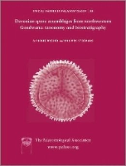 Pierre Breuer - Special Papers in Palaeontology, Devonian Spore Assemblages from North-Western Gondwana: Taxonomy and Biostratigraphy - 9781118730638 - V9781118730638