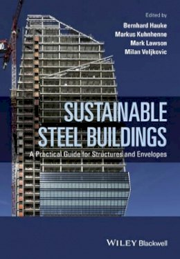 Milan Veljkovic - Sustainable Steel Buildings: A Practical Guide for Structures and Envelopes - 9781118741115 - V9781118741115