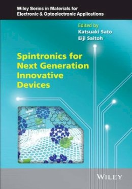 Katsuaki Sato (Ed.) - Spintronics for Next Generation Innovative Devices - 9781118751916 - V9781118751916