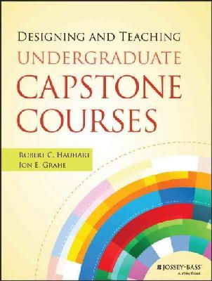 Robert C. Hauhart - Designing and Teaching Undergraduate Capstone Courses - 9781118761878 - V9781118761878