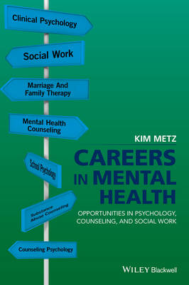 Kim Metz - Careers in Mental Health: Opportunities in Psychology, Counseling, and Social Work - 9781118767924 - V9781118767924