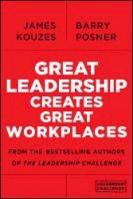 James M. Kouzes - Great Leadership Creates Great Workplaces - 9781118773307 - V9781118773307