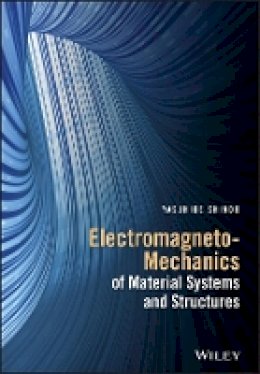 Yasuhide Shindo - Electromagneto-Mechanics of Material Systems and Structures - 9781118837962 - V9781118837962