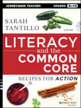 Sarah Tantillo - Literacy and the Common Core: Recipes for Action - 9781118839058 - V9781118839058