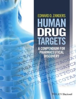 Edward D. Zanders - Human Drug Targets: a Compendium for Pharmaceutical Discovery - 9781118849859 - V9781118849859