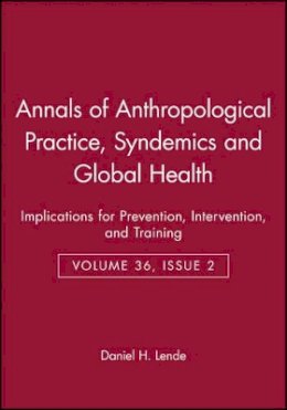 Daniel H. Lende (Ed.) - Syndemics and Global Health: Implications for Prevention, Intervention, and Training - 9781118852125 - V9781118852125