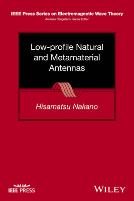 Hisamatsu Nakano - Low-profile Natural and Metamaterial Antennas: Analysis Methods and Applications - 9781118859797 - V9781118859797