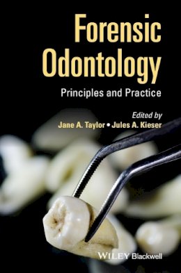 . Ed(S): Taylor, Jane; Kieser, Jules - Forensic Odontology - 9781118864449 - V9781118864449