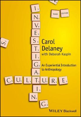 Carol Delaney - Investigating Culture: An Experiential Introduction to Anthropology - 9781118868621 - V9781118868621