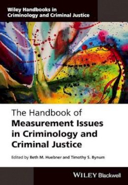 Beth M. Huebner - The Handbook of Measurement Issues in Criminology and Criminal Justice - 9781118868782 - V9781118868782