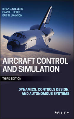 Brian L. Stevens - Aircraft Control and Simulation: Dynamics, Controls Design, and Autonomous Systems - 9781118870983 - V9781118870983