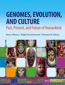 Rene J. Herrera - Genomes, Evolution, and Culture: Past, Present, and Future of Humankind - 9781118876404 - V9781118876404