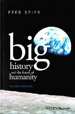 Fred Spier - Big History and the Future of Humanity - 9781118881729 - V9781118881729