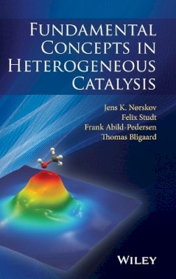 Jens K. Nørskov - Fundamental Concepts in Heterogeneous Catalysis - 9781118888957 - V9781118888957