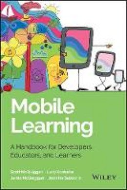 Scott McQuiggan - Mobile Learning: A Handbook for Developers, Educators, and Learners - 9781118894309 - V9781118894309