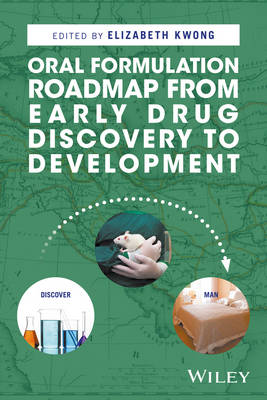 Elizabeth Kwong - Oral Formulation Roadmap from Early Drug Discovery to Development - 9781118907337 - V9781118907337