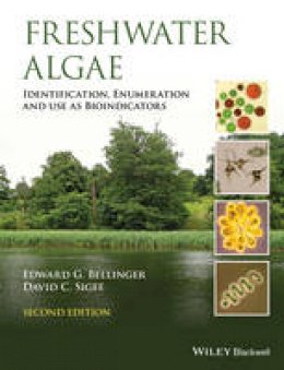 Edward G. Bellinger - Freshwater Algae: Identification, Enumeration and Use as Bioindicators - 9781118917169 - V9781118917169